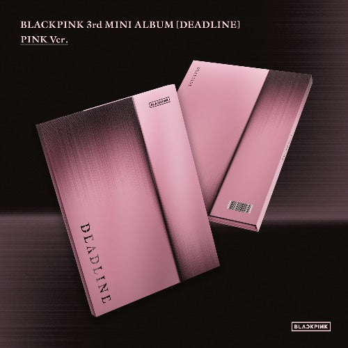BLACKPINK – DEADLINE (3rd Mini Album) – BLACK Ver. / PINK Ver.